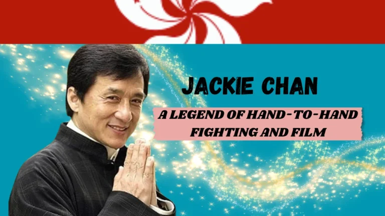 Jackie Chan A Legend of Hand-to-hand fighting and Film